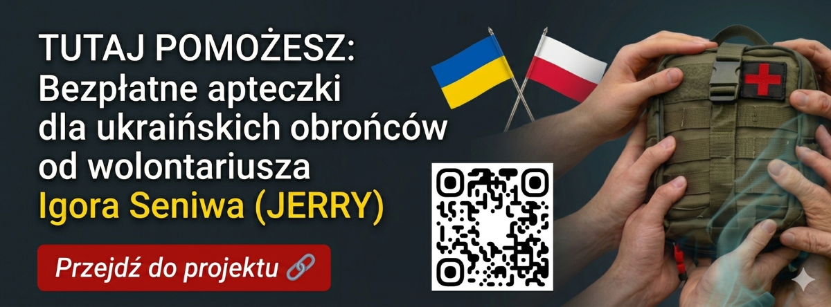 Baner informacyjny o projekcie pomocy: bezpłatne apteczki taktyczne dla obrońców Ukrainy od wolontariusza Igora Seniwa (JERRY). Symbol solidarności Polski i Ukrainy, widoczne flagi, kod QR prowadzący do wsparcia projektu dla Sił Zbrojnych Ukrainy (ZSU).